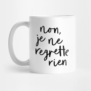 Non Je Ne Regrette Rien Mug